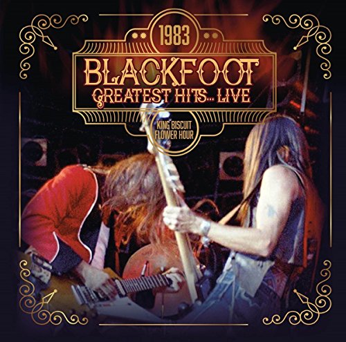 Blackfoot album cover, “Greatest Hits Live 1983”, featuring musicians playing.