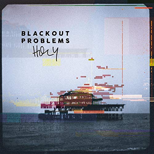 "Album cover with 'BLACKOUT PROBLEMS' and 'Holy' text, featuring a pier over water."