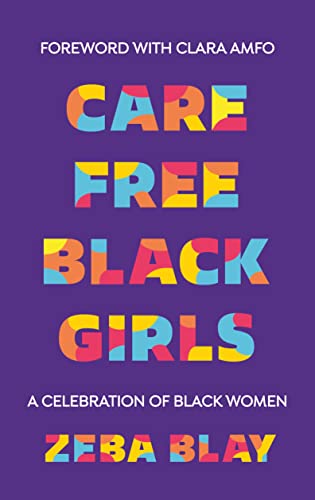 Book cover with colorful, stacked text: “Carefree Black Girls” by Zeba Blay.