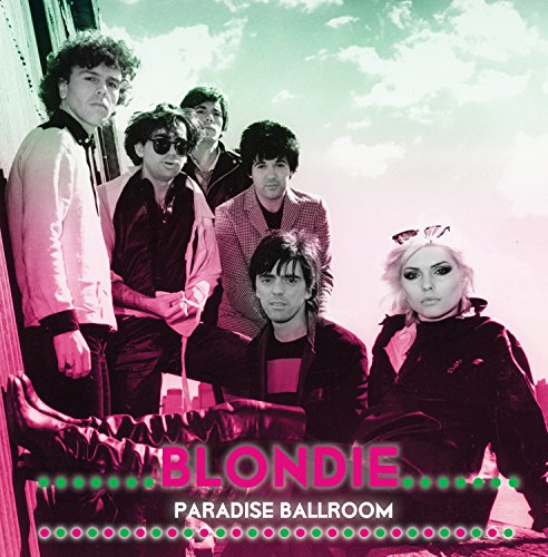 Blondie band portrait on a pink and green "Paradise Ballroom" CD cover.