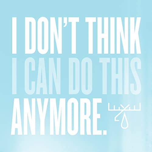 White text reading "I DON'T THINK I CAN DO THIS ANYMORE" on light blue.