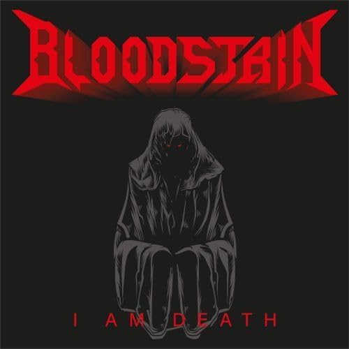 CD cover: hooded figure with red “Bloodstain” logo and “I Am Death” text.