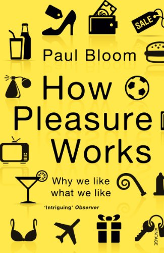 Book cover of How Pleasure Works by Paul Bloom on a yellow background with icons.