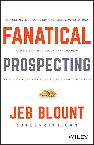 Book cover for Fanatical Prospecting by Jeb Blount with a small pile of gold.