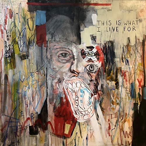 "Album cover with abstract face and text 'This Is What I Live For'."