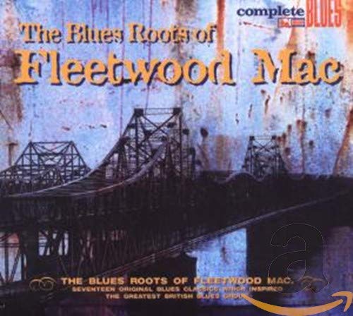 CD cover for “Blues Roots Of Fleetwood Mac” with a bridge image.