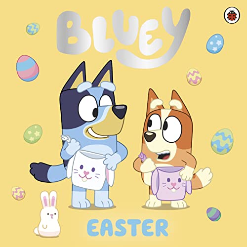 Bluey and Bingo with Easter eggs and a bunny on yellow background.