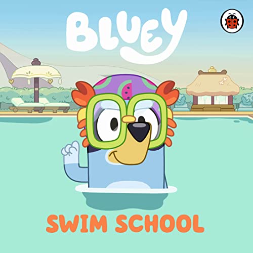 Bluey wearing goggles and swim cap in a pool, book cover.
