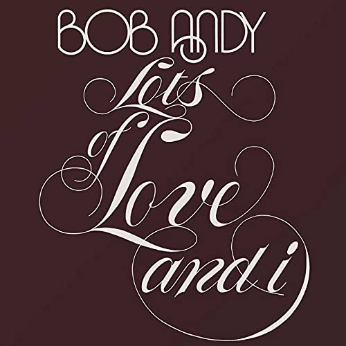 White text reading Bob Andy Lots of Love and I on a dark background.