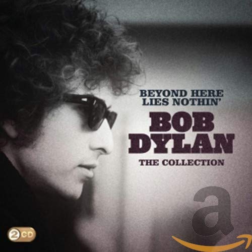 Bob Dylan album cover, black and white portrait, text “Beyond Here Lies Nothin’”.