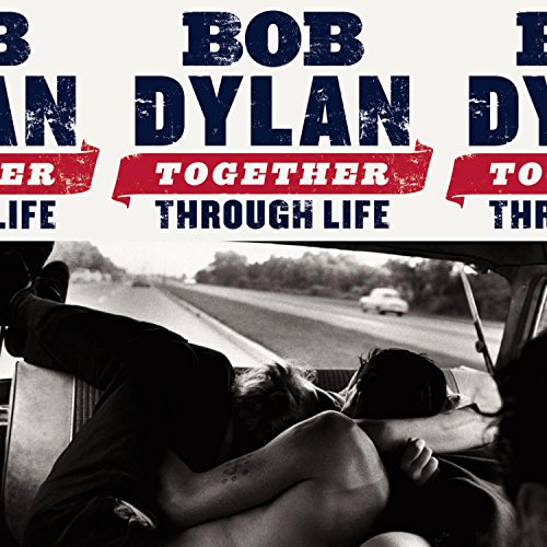 Album cover featuring Bob Dylan Together Through Life text over a black and white photo.