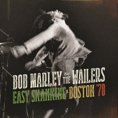Bob Marley performing live in 1978, album cover for “Easy Skanking in Boston.”