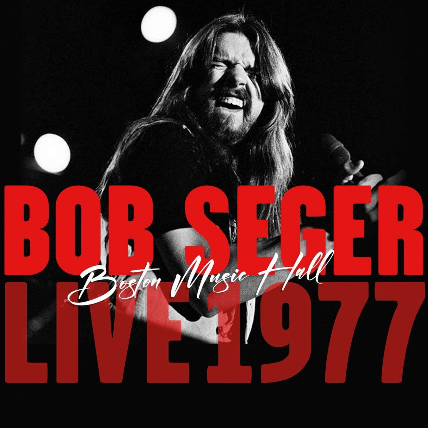 Black and white photo of Bob Seger with red text reading Live 1977.