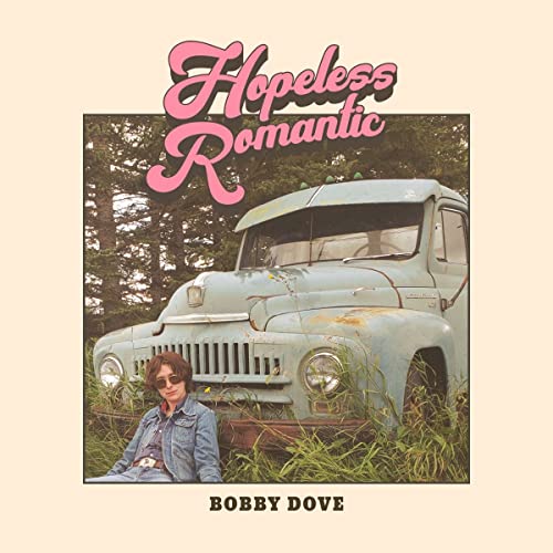 Album cover for Bobby Dove’s “Hopeless Romantic” featuring a woman and truck.