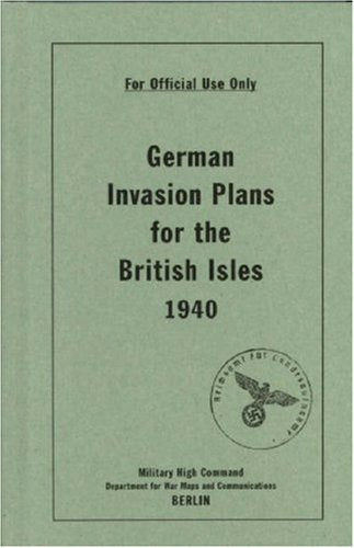 Green cover displaying “German Invasion Plans for the British Isles, 1940” and a Nazi emblem.