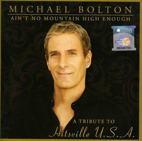 CD cover featuring Michael Bolton, with text "Ain't No Mountain High Enough.