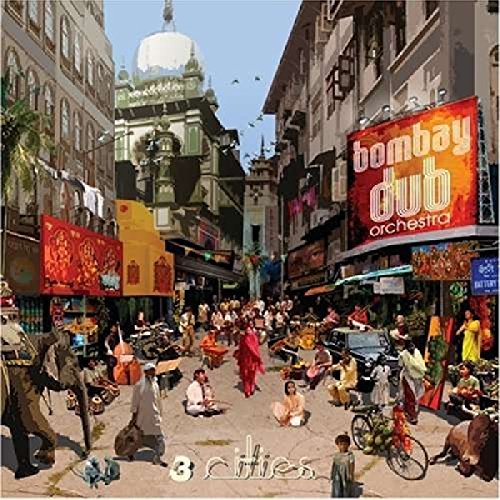 Bombay Dub Orchestra - 3 Cities [CD]