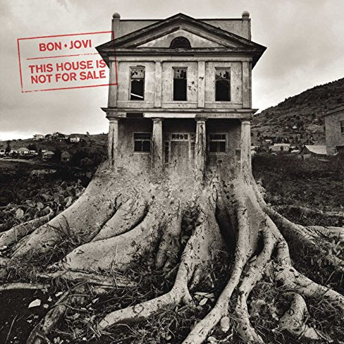 A house with roots as its base, featuring the text Bon Jovi This House Is Not For Sale.