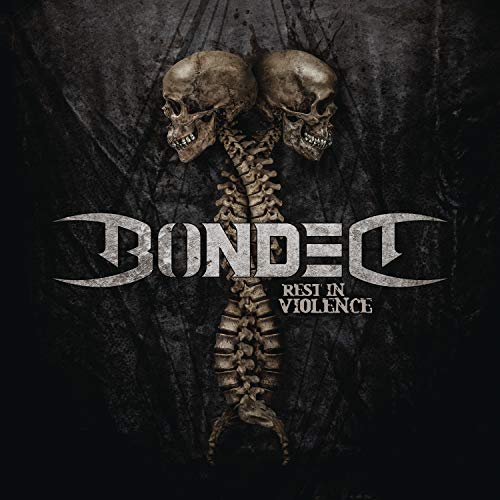 Album cover with two skeletons and "Bonded" and "Rest in Violence" text on a dark background.