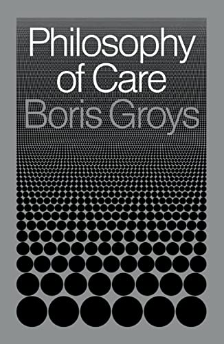 Book cover titled Philosophy of Care by Boris Groys with a black dot pattern.