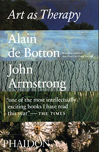 Book cover for Art as Therapy by Alain de Botton and John Armstrong.