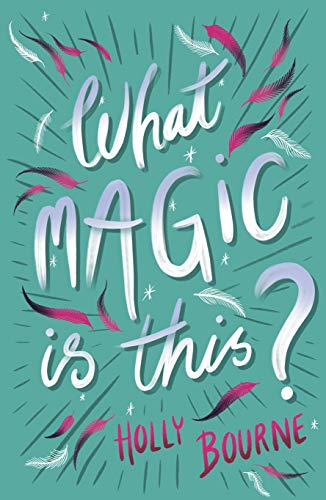 Book cover with swirling text reading "What Magic Is This?" and feathers.
