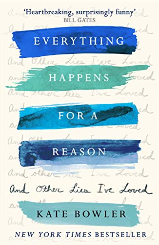 Book cover with blue and green brushstrokes, title "Everything Happens..." by Kate Bowler.