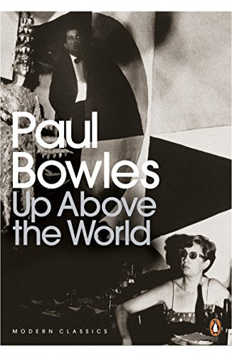 Book cover: "Up Above the World" by Paul Bowles, black and white photography.