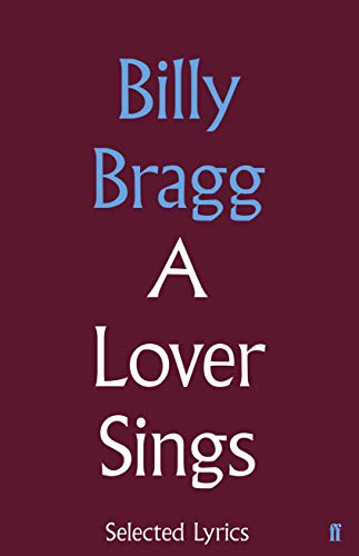 Book cover: "A Lover Sings" by Billy Bragg, lyrics collection.