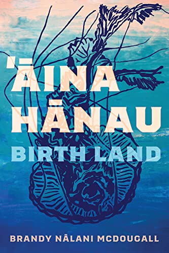 Book cover: “Āina Hanau / Birth Land” with illustrated coral and text.