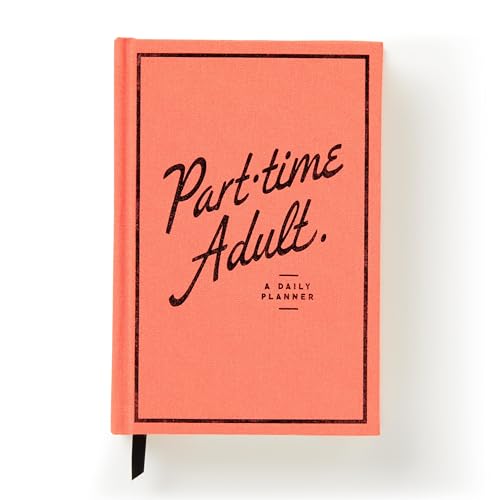 Coral planner with black cursive text reading "Part-time Adult, A Daily Planner.