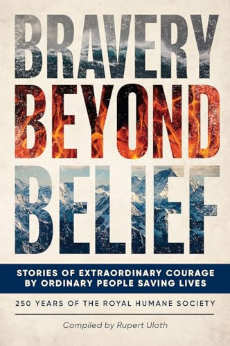 Book cover with bold title "Bravery Beyond Belief" and imagery of fire, water, mountains.