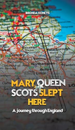 Book cover with map of England and title “Mary, Queen of Scots Slept Here.”