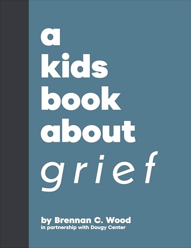 Book cover with white text reading "a kids book about grief" on blue.