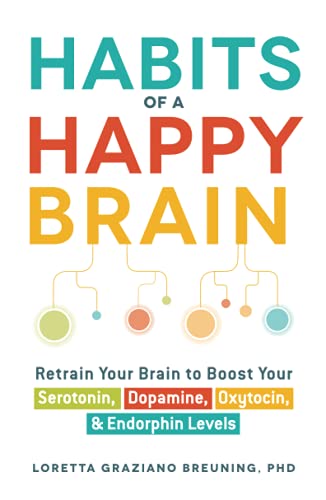 Book cover titled Habits of a Happy Brain by Loretta Graziano Breuning, PhD.