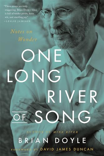 Book cover featuring a portrait of author Brian Doyle with title “One Long River of Song.”