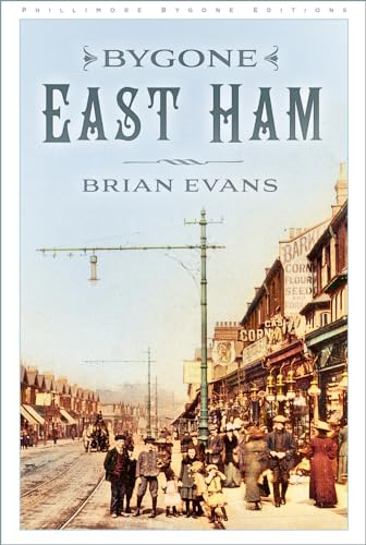 Book cover: "Bygone East Ham" with a vintage street scene image.