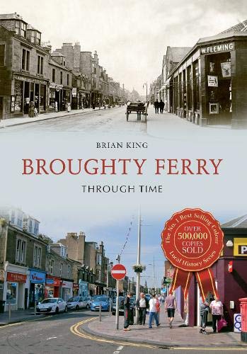 Book cover: “Broughty Ferry Through Time” with old and new street scenes.