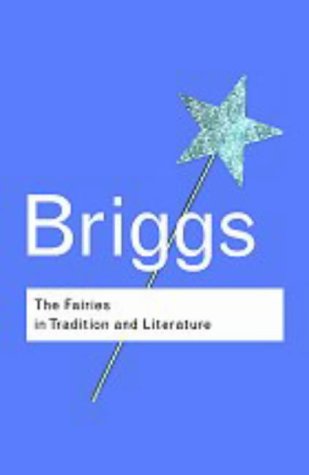 Blue book cover with white text: "Briggs, The Fairies in Tradition and Literature".