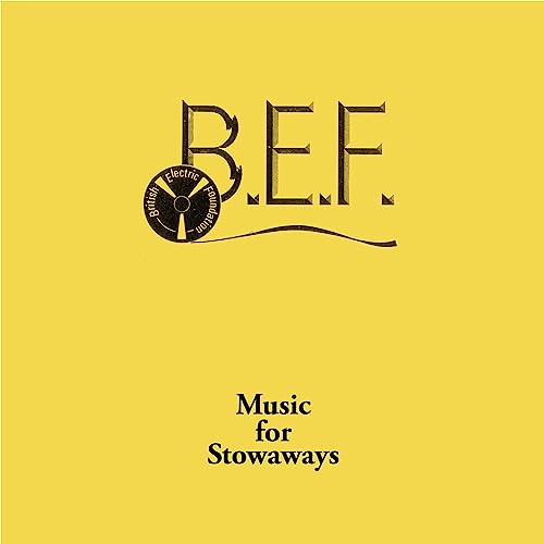 Yellow CD cover with “B.E.F.” logo and text “Music for Stowaways.”