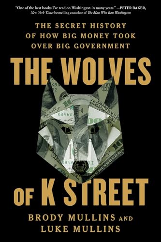 Book cover: wolf head made of money, title “The Wolves of K Street.”