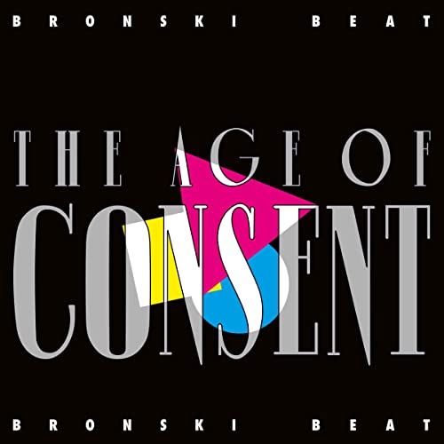 Bronski Beat's "The Age Of Consent" album cover, black background, bold text.