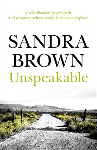 Book cover: "Unspeakable" by Sandra Brown, with a desert road image.