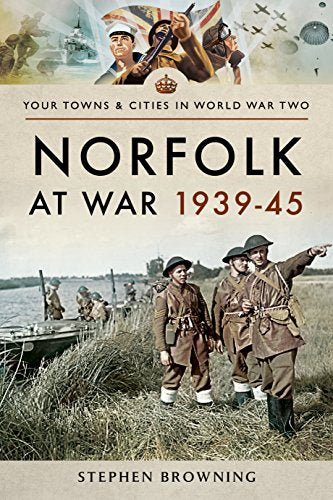 Book cover: “Norfolk at War 1939-45” depicting soldiers and wartime imagery.
