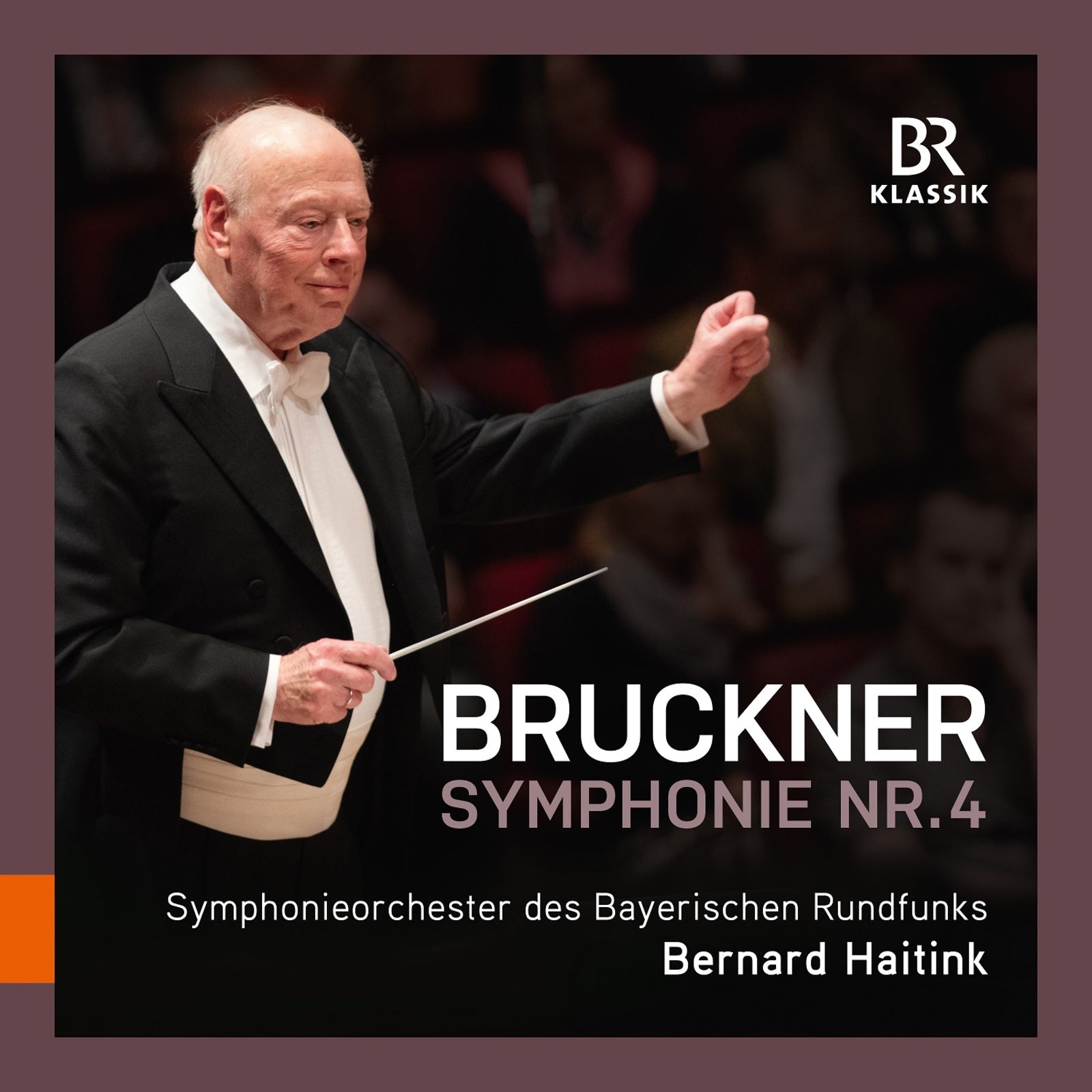 CD cover of Bernard Haitink conducting Bruckner's Symphony No. 4 for BR Klassik.