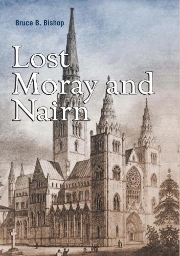 Book cover: sketched cathedral with title "Lost Moray and Nairn".
