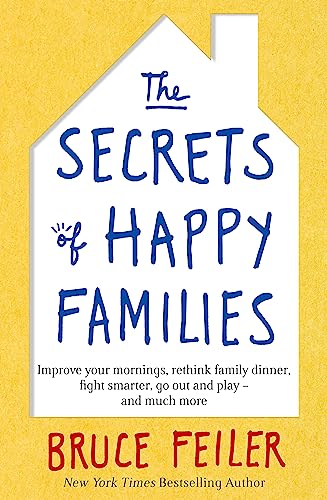 Book cover titled The Secrets of Happy Families by Bruce Feiler on yellow background.