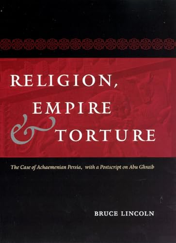 Book cover: "Religion, Empire & Torture" by Bruce Lincoln, red and black.