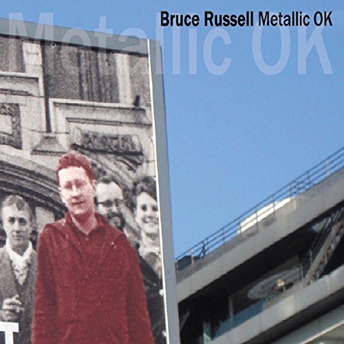 CD cover for "Metallic OK" by Bruce Russell, featuring a man’s portrait.