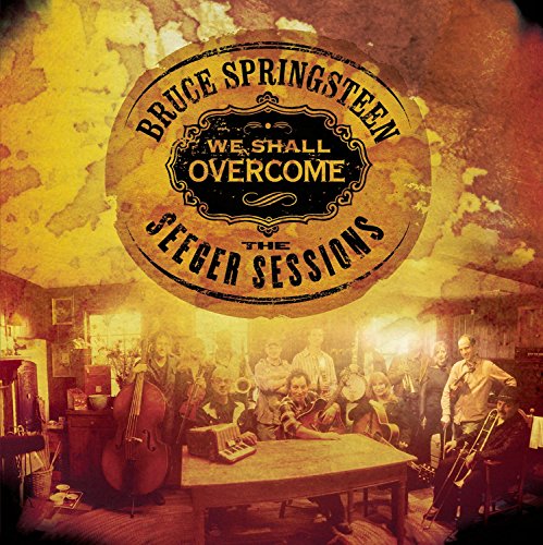 Album cover for Bruce Springsteen’s “We Shall Overcome – The Seeger Sessions” with musicians.